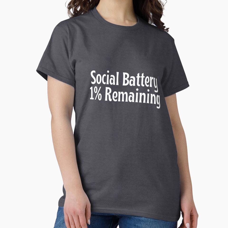 Social Battery: 1% Remaining - Funny gift by OopsIDrewIt