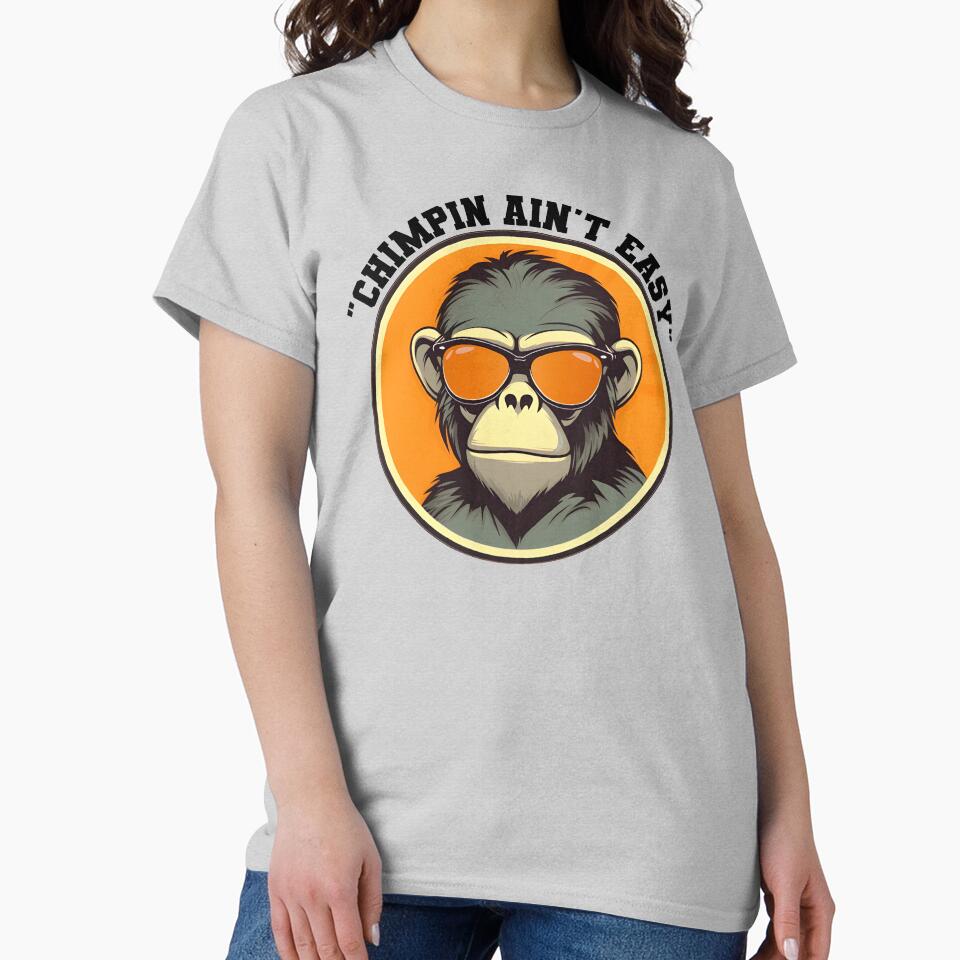 Chimpin ain't easy monkey shirt by GudVibeIn