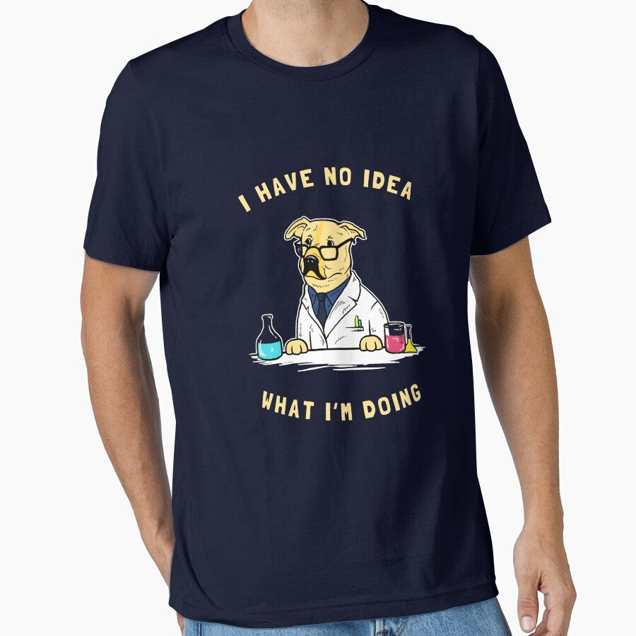 I Have No Idea What I'm Doing by Yipptee Shirts