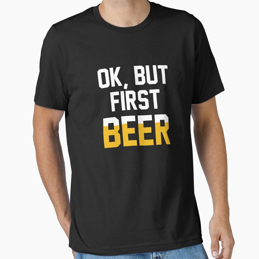 Ok but first Beer by goodtogotees