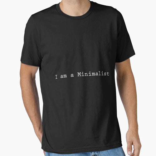 "I am a minimalist" HOT SAYING, For Modern Minimalists by THE ONE ⭐⭐⭐⭐⭐ (20k)