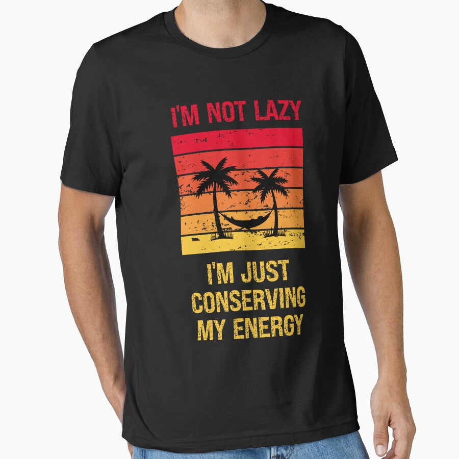 I'm Not Lazy I'm Just Conserving My Energy by vaxiek