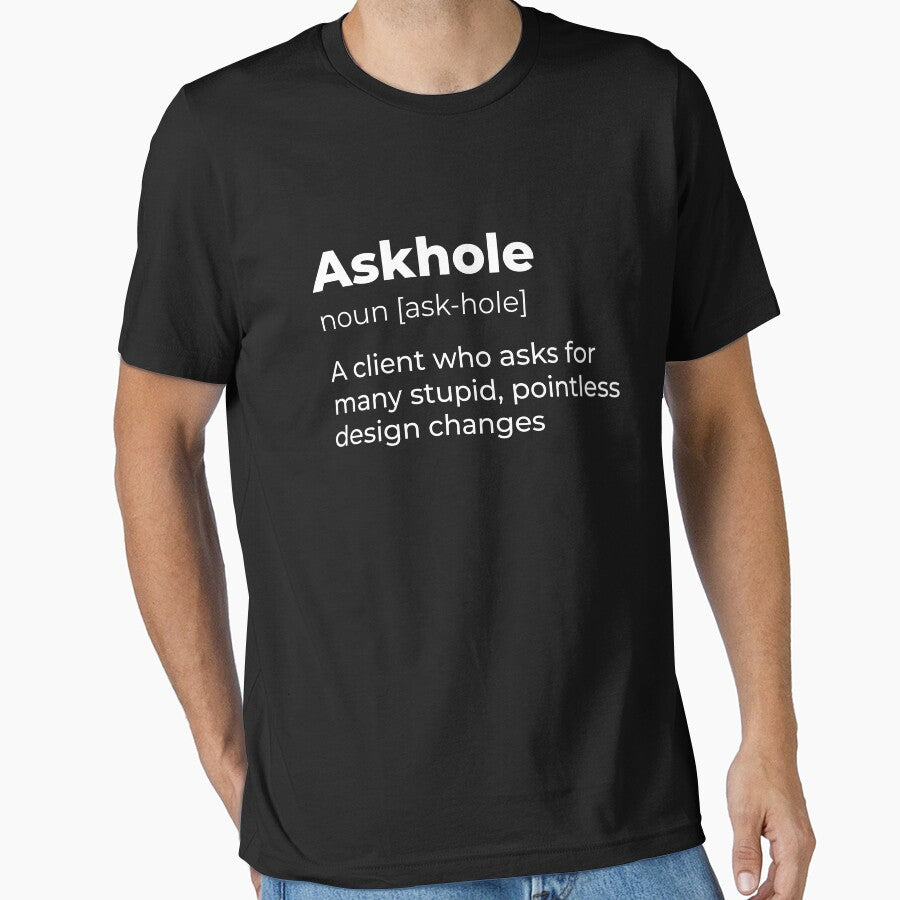 Askhole , Designer shirt, Freelancer T-shirt, Artist tee, Graphic Designer gift, Work colleague gift, Graphic Designer Web Designer Shirt by aymob