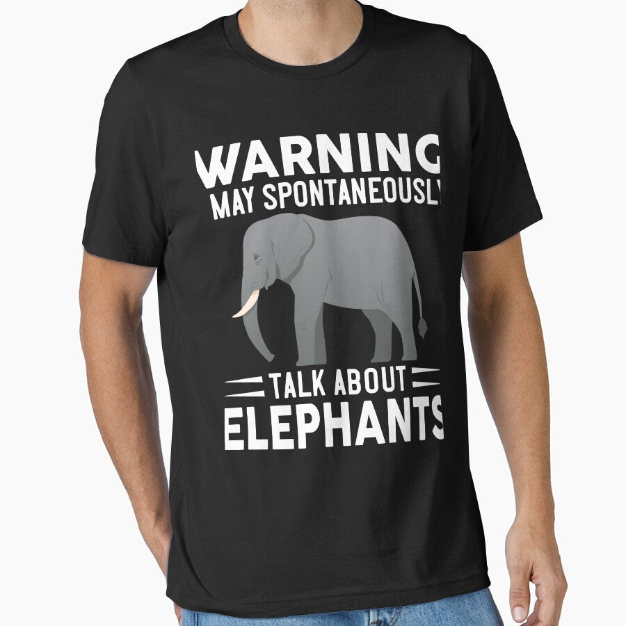 Warning I May Spontaneously Talk About Elephants by OX-tright