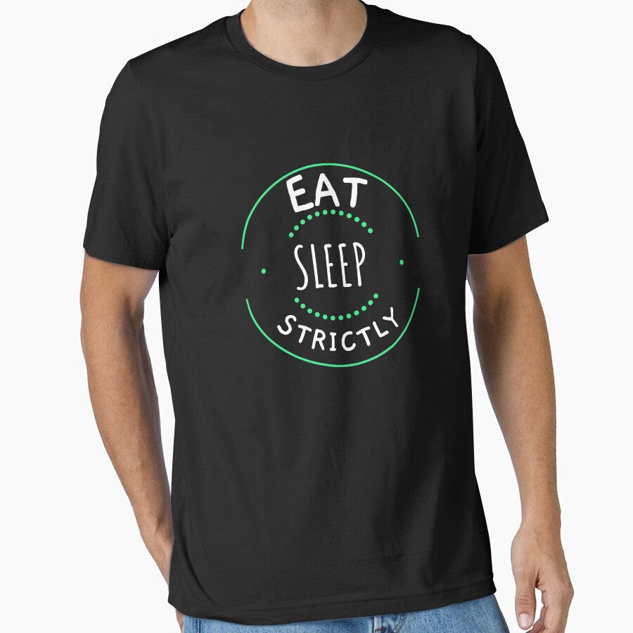 Eat Sleep Strictly Circle Text by jacks-tees