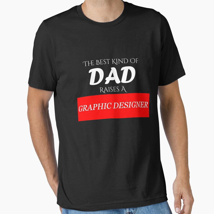 The Best Kind of Dad Raises A Graphic Designer by BeUniqueMe