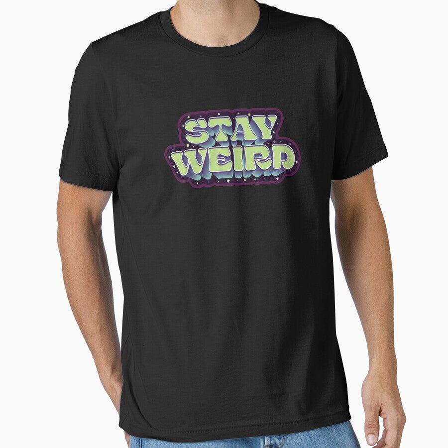 Stay Weird - Funny Quote by Whimsical  Thinker