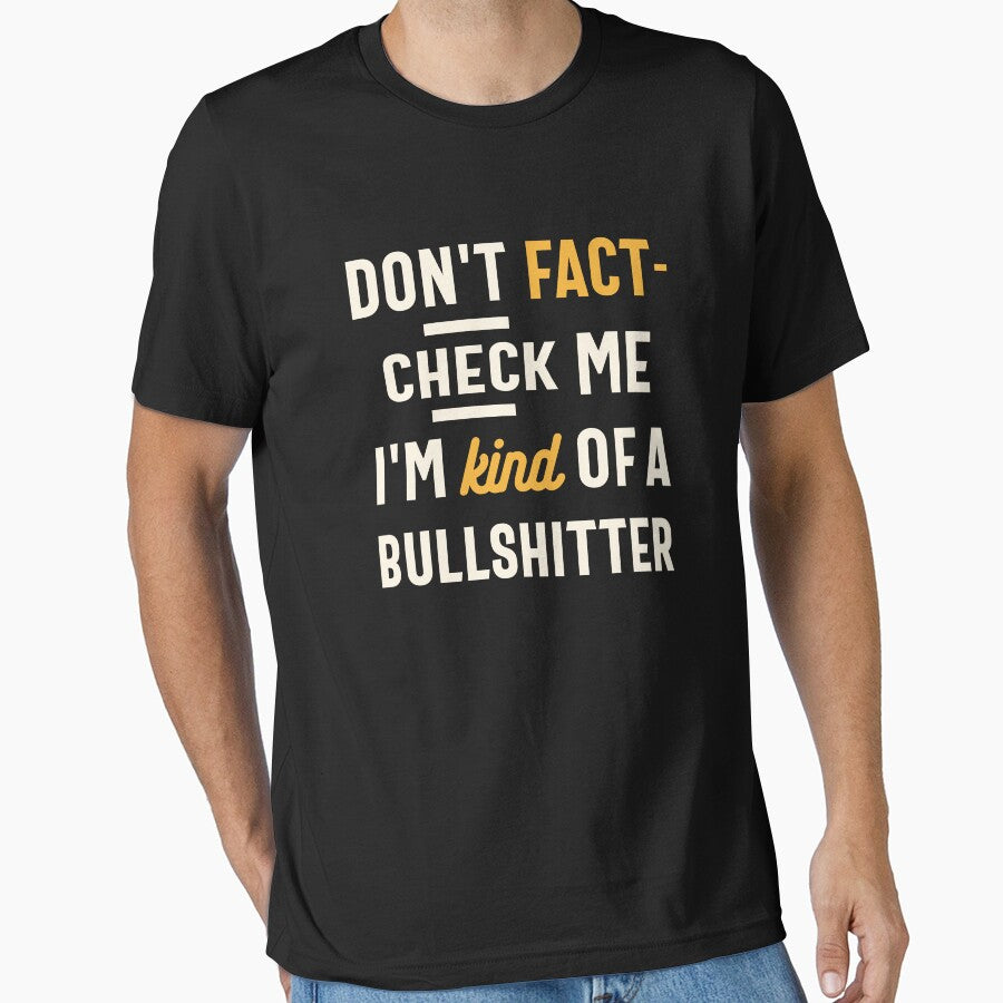 Check Me I'm Kind of a Bullshitter - Funny Sarcastic by cidolopez