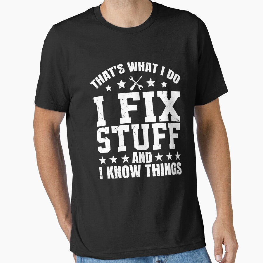 Thats What I Do I Fix Stuff And I Know Things by Rahjihan