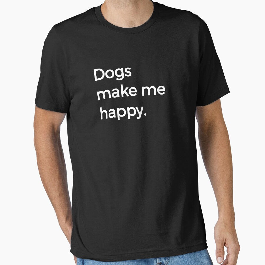 Dogs Make Me Happy Dog Lover Text Only by KNUXX Shop