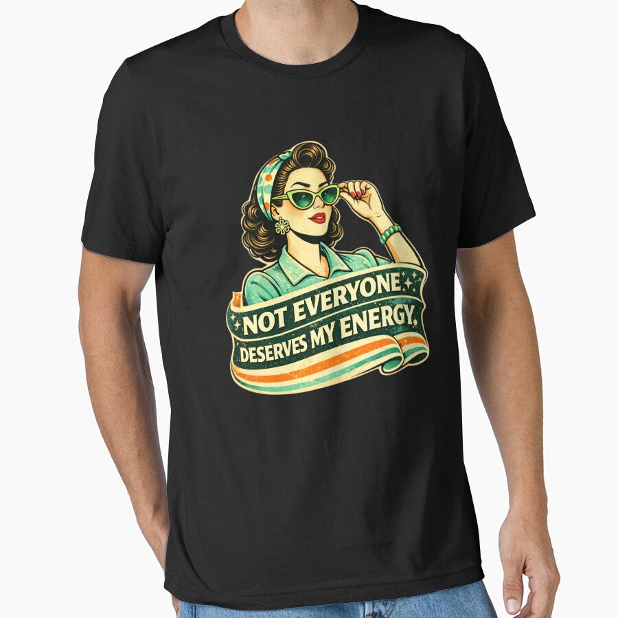 Not Everyone Deserves My Energy – Retro Sassy Woman by SidTastic