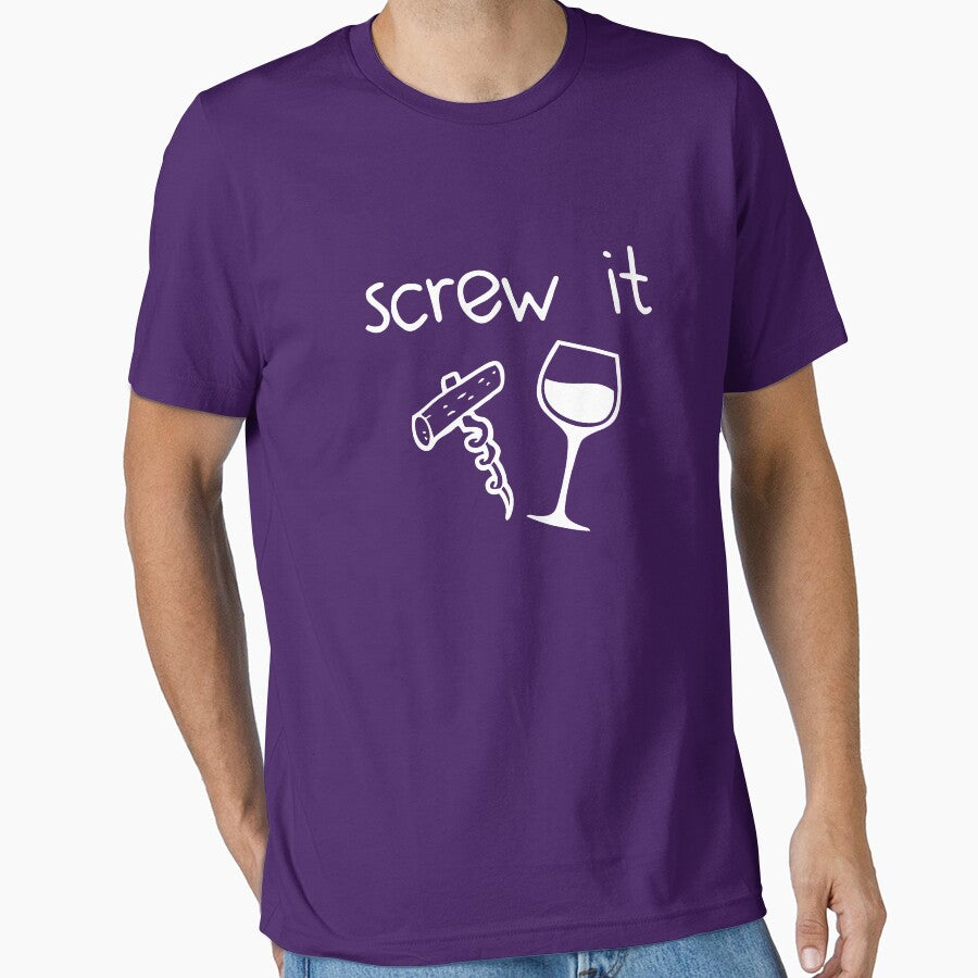 Screw it wine corkscrew by goodtogotees