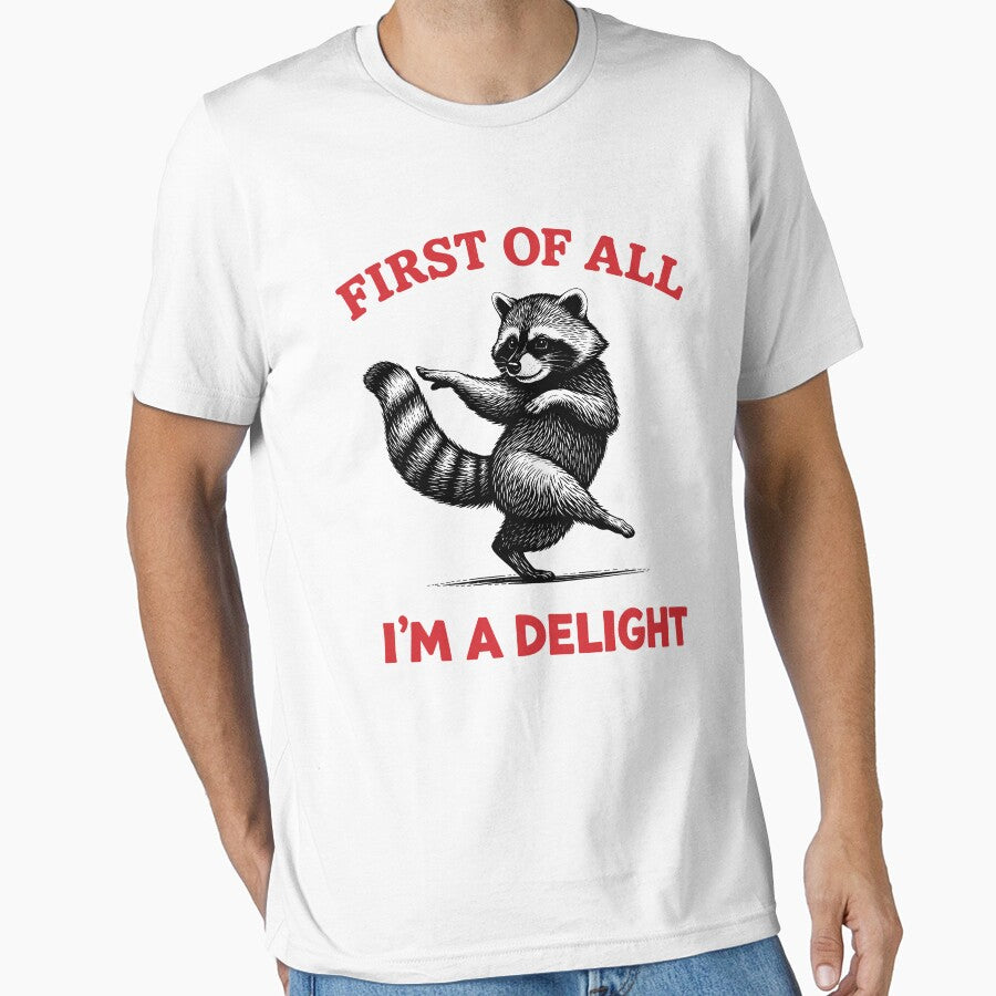 First of All I'm A Delight Funny Sarcastic Raccoon by gear-posters