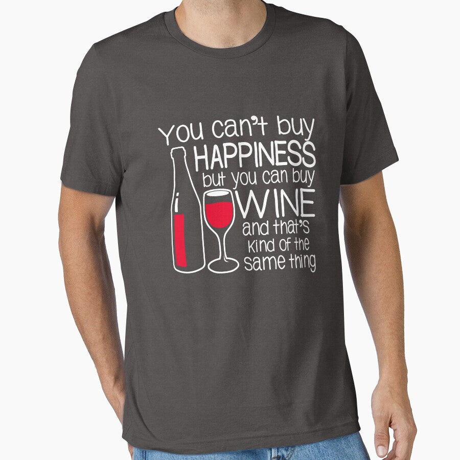 You can't buy happiness but you can buy wine by goodtogotees