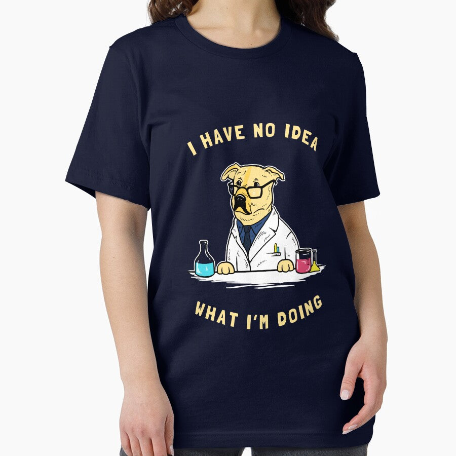 I Have No Idea What I'm Doing by Yipptee Shirts