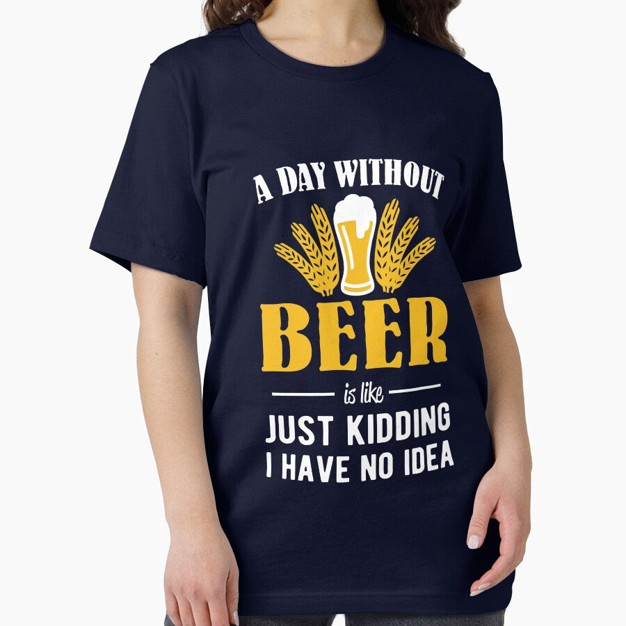 A day without beer is like by goodtogotees