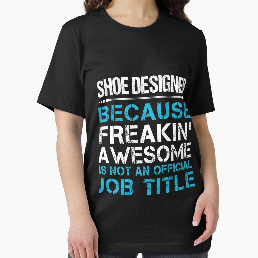 Shoe Designer T Shirt - Freaking Awesome Job Gift Item Tee by oetate4774