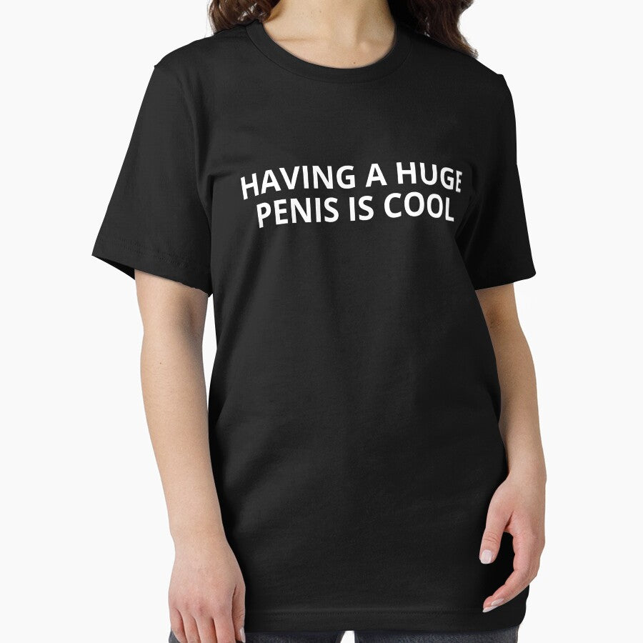 Having a huge Penis is cool by kahunaclothing