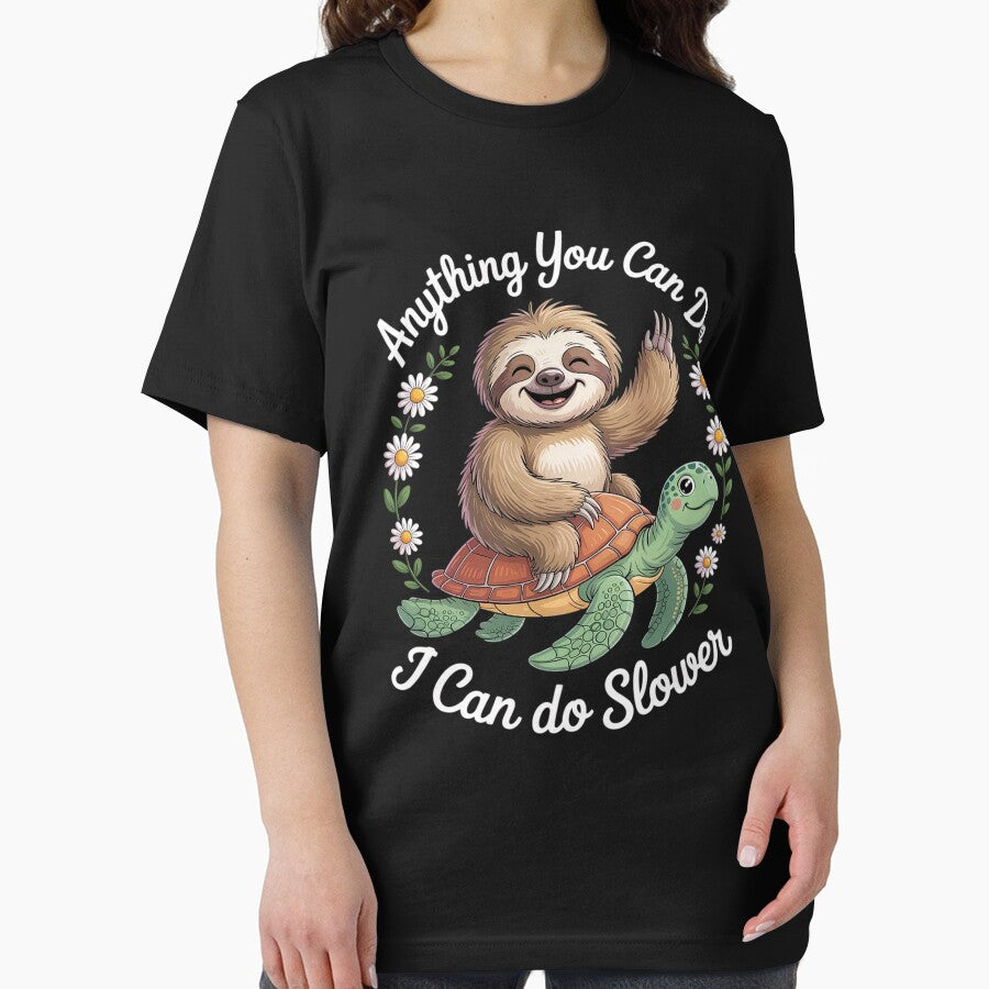 Funny Sloth Anything You Can Do I Can Do Slower by LeeEvans222
