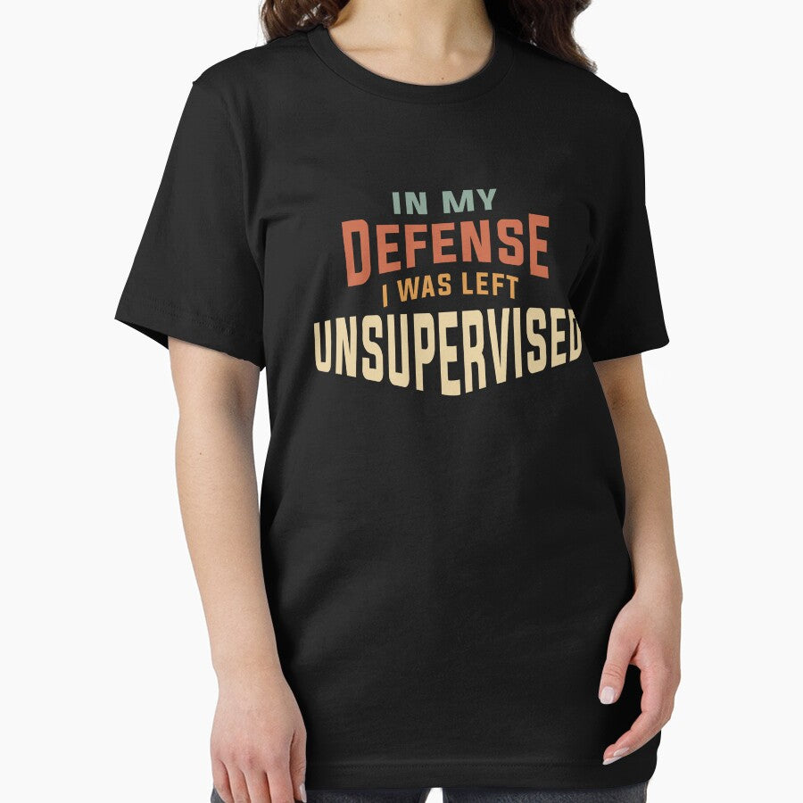 In My Defense I Was Left Unsupervised Funny by cidolopez