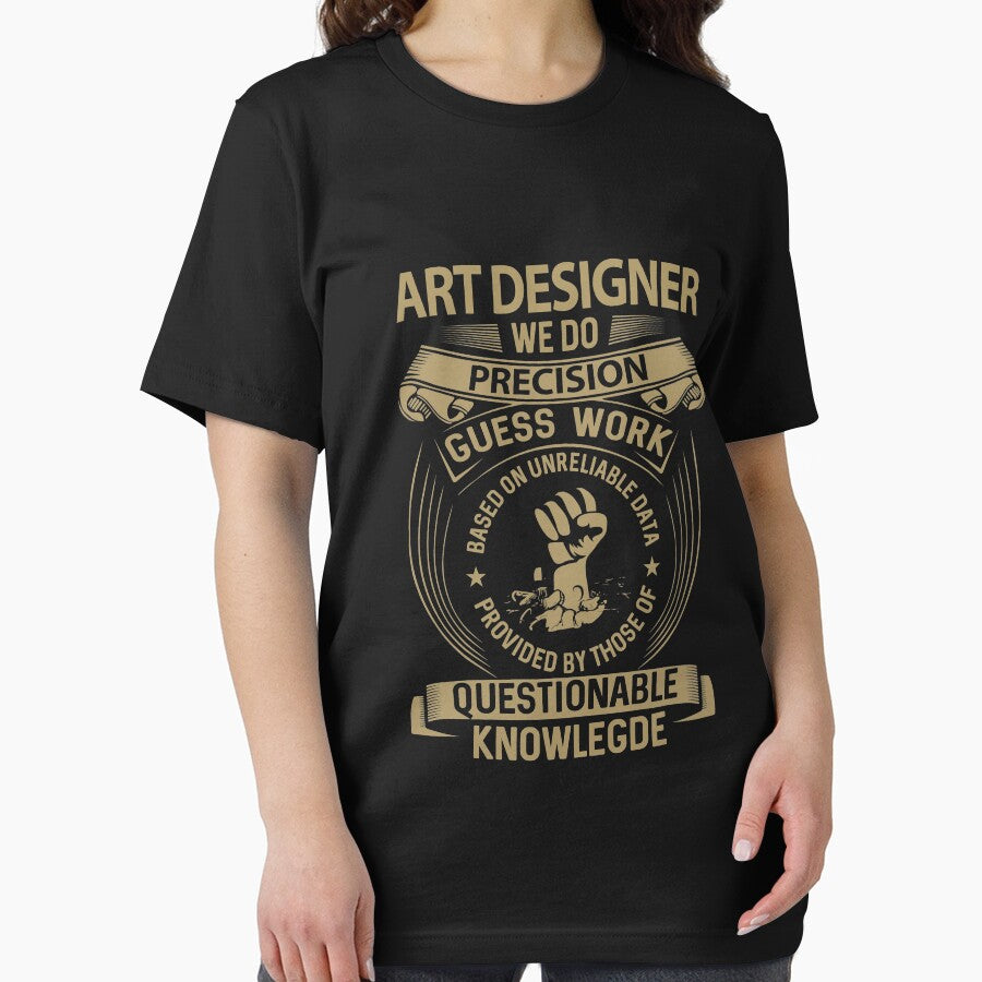 Art Designer T Shirt - We Do Precision Job Gift Item Tee by smueller39