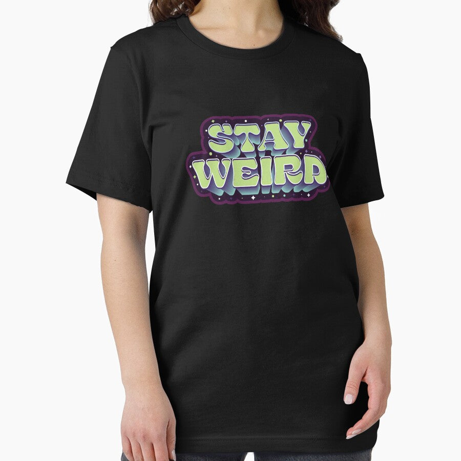 Stay Weird - Funny Quote by Whimsical  Thinker