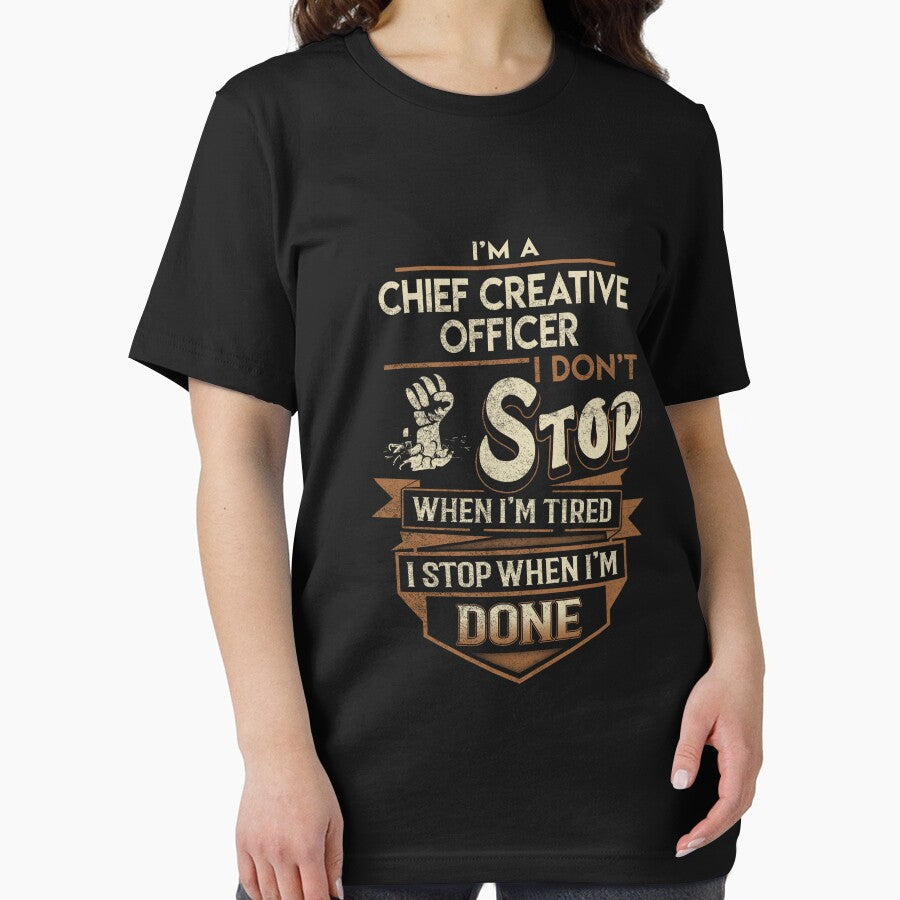 Chief Creative Officer T Shirt - I Stop When Done Job Gift Item Tee by natalinedk