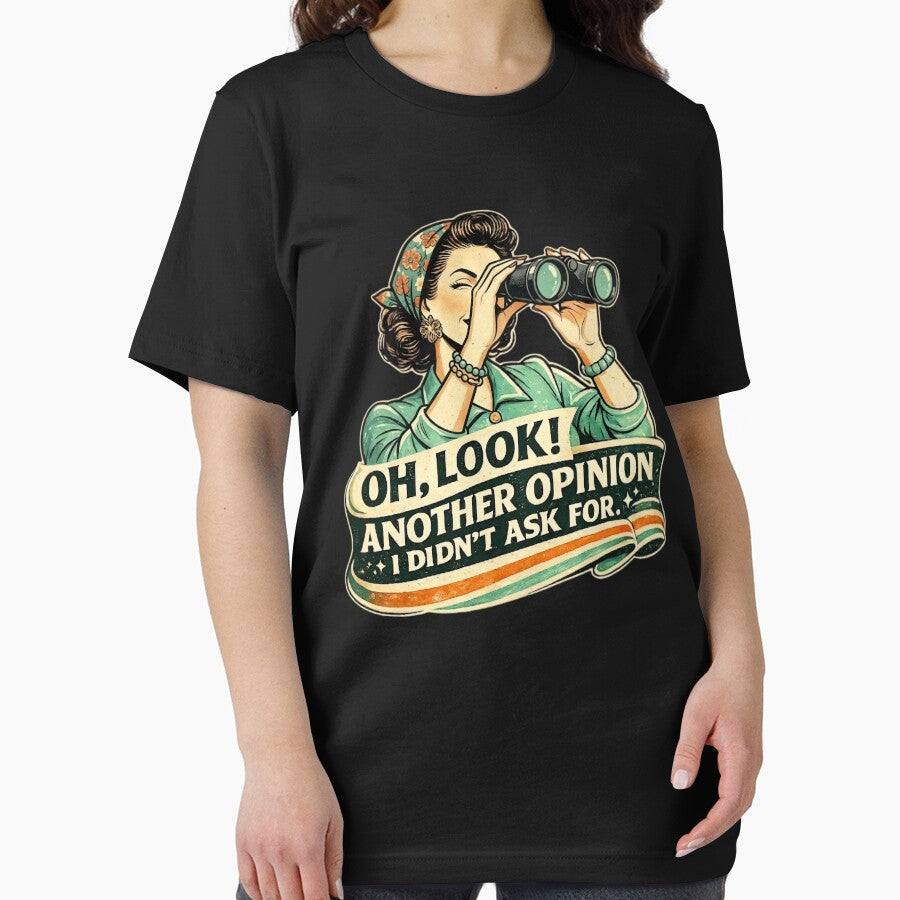 Oh Look Another Opinion I Didn’t Ask For – Funny Retro Sarcasm by SidTastic
