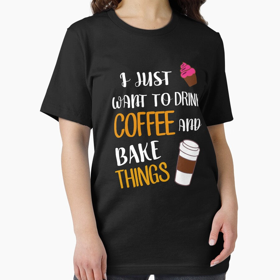 I Just Want To Drink Coffee And Bake Things by Mad Over Store