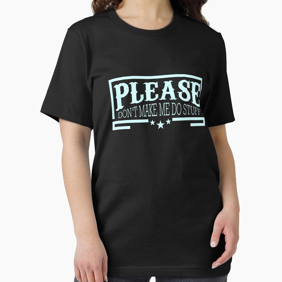 Please Don't Make Me Do Stuff Shirt Funny Lazy Shirt by catcatcatlife