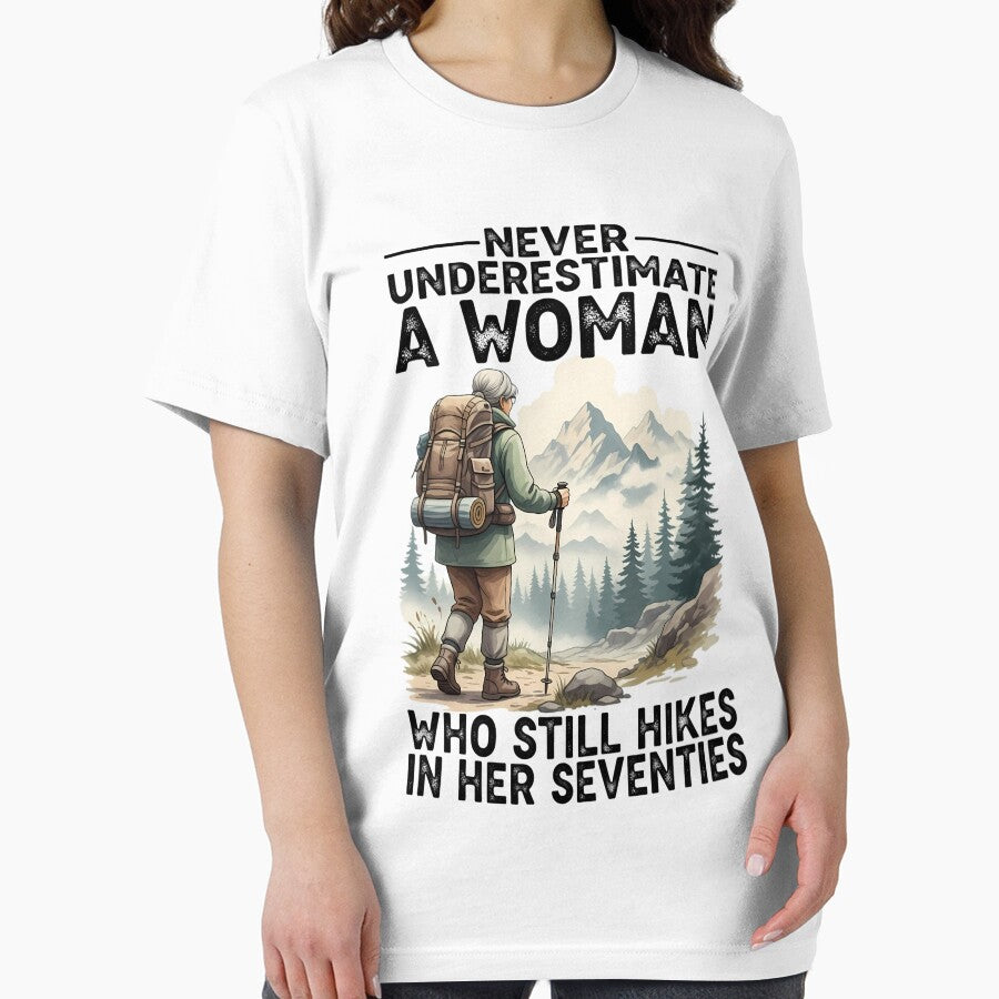 Never Underestimate A Woman Who Still Hikes In Her Seventies - Funny Hiking Grandma by CutOutIdols