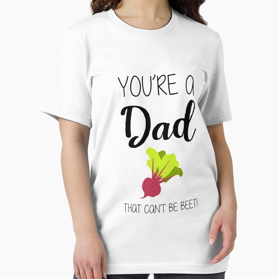 You're A Dad That Can't Be Beet Dad Joke by CreativeStrike