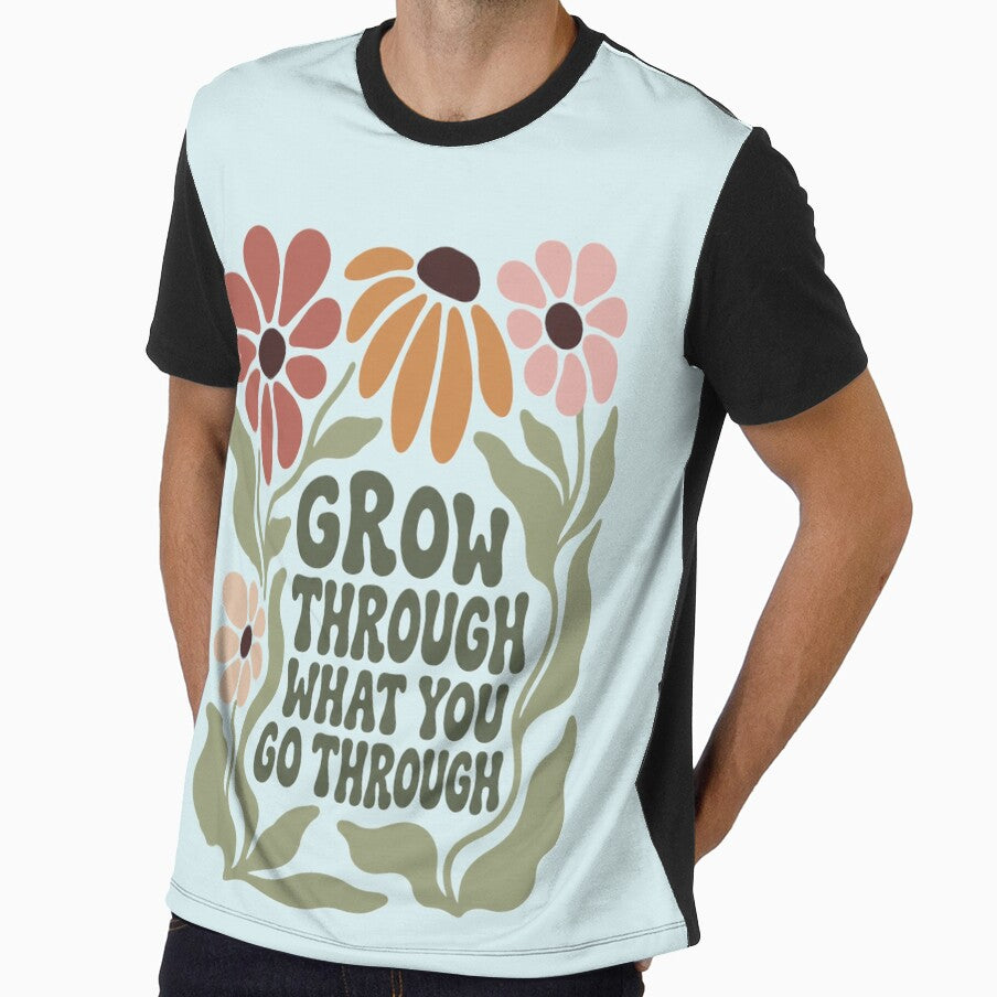 Grow Through What You Go Through Floral Tee | Vintage Botanical Positive Quote Shirt | Boho Wildflower Graphic T-Shirt by alchemist1636