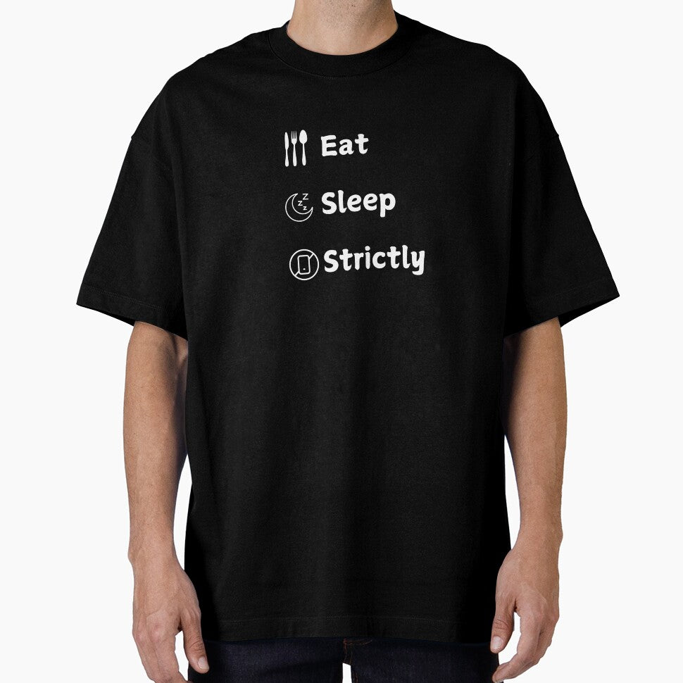 eat sleep strictly funny black and white by Yasmina Art