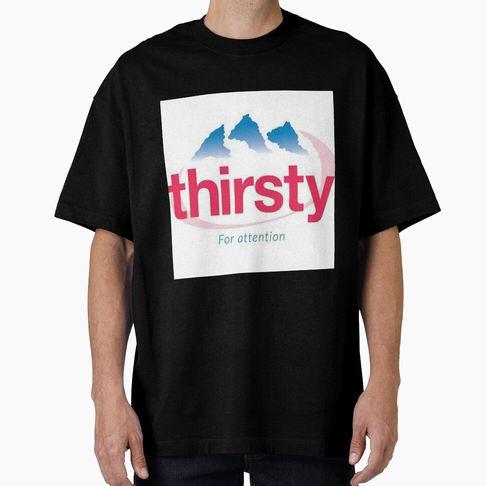 thirsty for attention by sqftv
