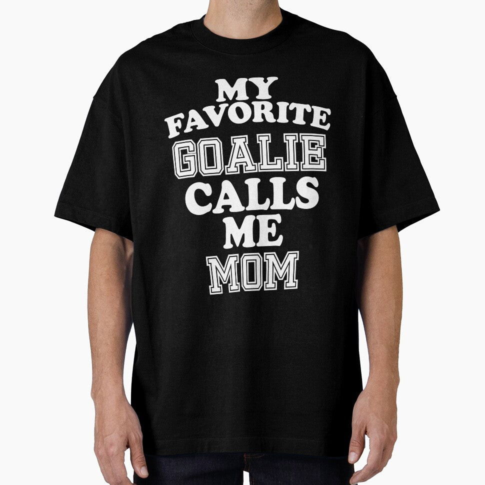 My Favorite Goalie Calls Me Mom Mother Soccer Hockey Sport T-Shirt Cute Funny Gift For Parents Mothers Day Color T Shirt by arcadetoystore
