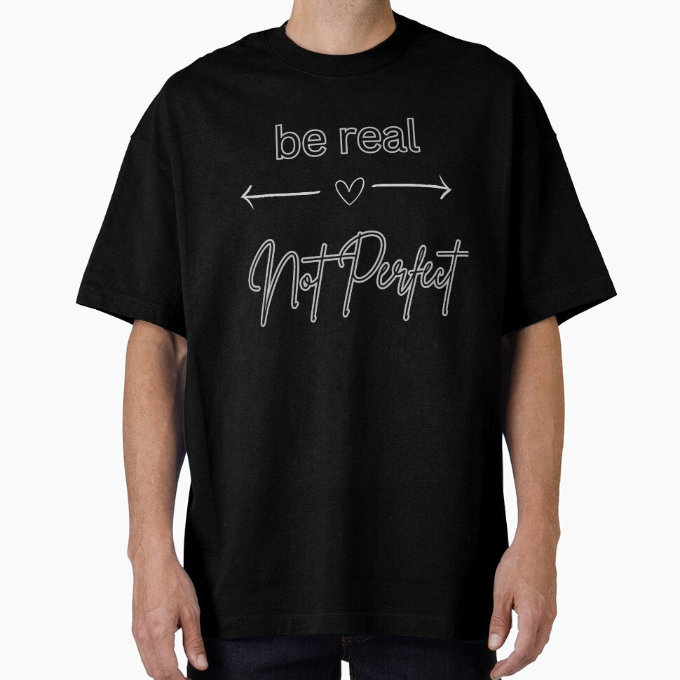Be Real Not Perfect by J&S Designs