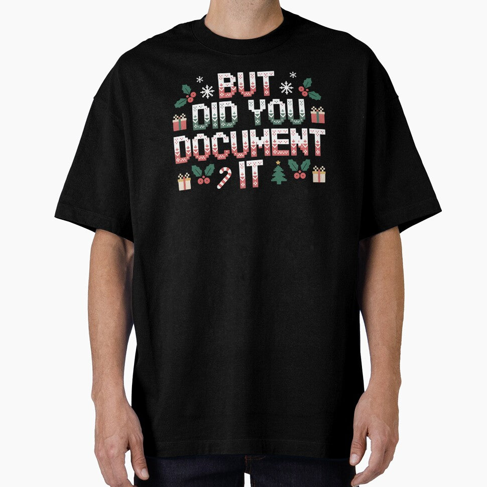 But Did You Document It Ugly Sweater – Work Christmas Gag by Redgiant87x