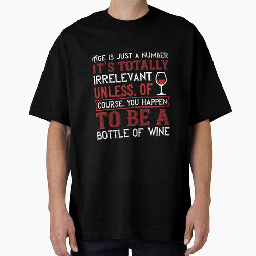 Age Is Just A Number It's Totally Irrelevant Unless Of Course You Happen To Be A Bottle Of Wine by GoodVibeDesign