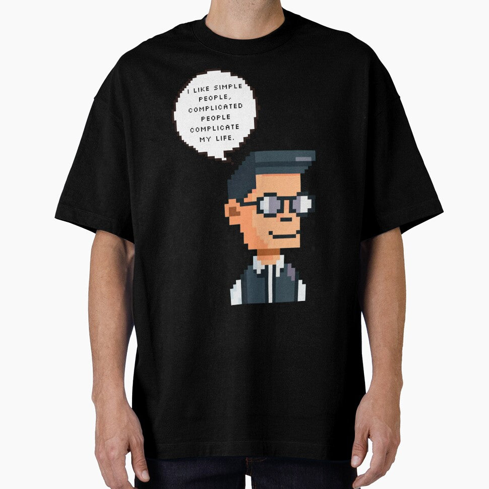 I like simple people, complicated people complicate my life | Pixel Style by CircinusStore