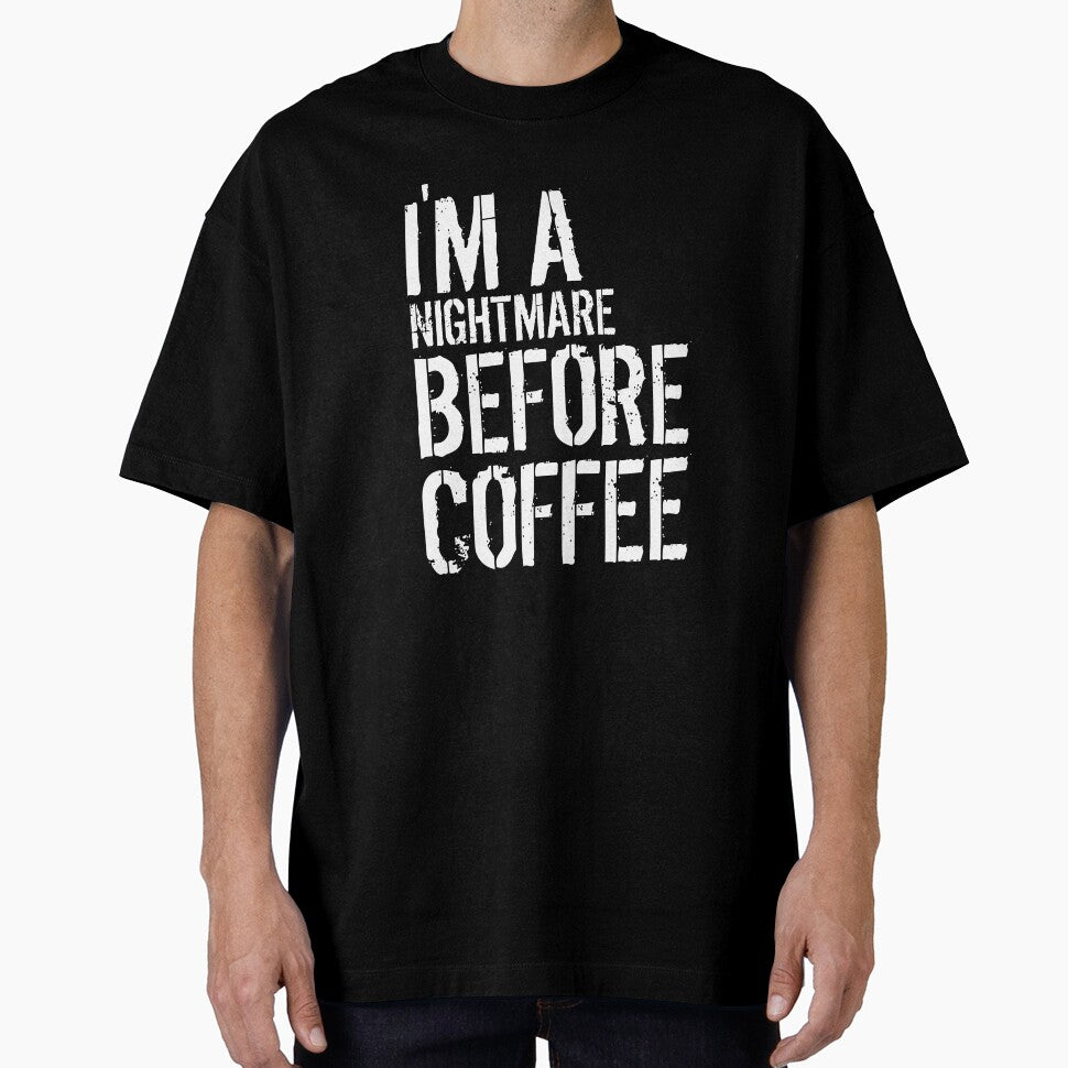 I'M A NIGHTMARE BEFORE COFFEE by medbouk1