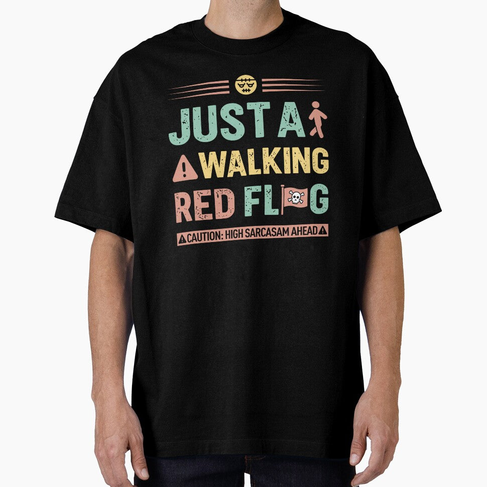 Just a walking red flag  - Sarcastic Quote Design by Merrko-Atelier