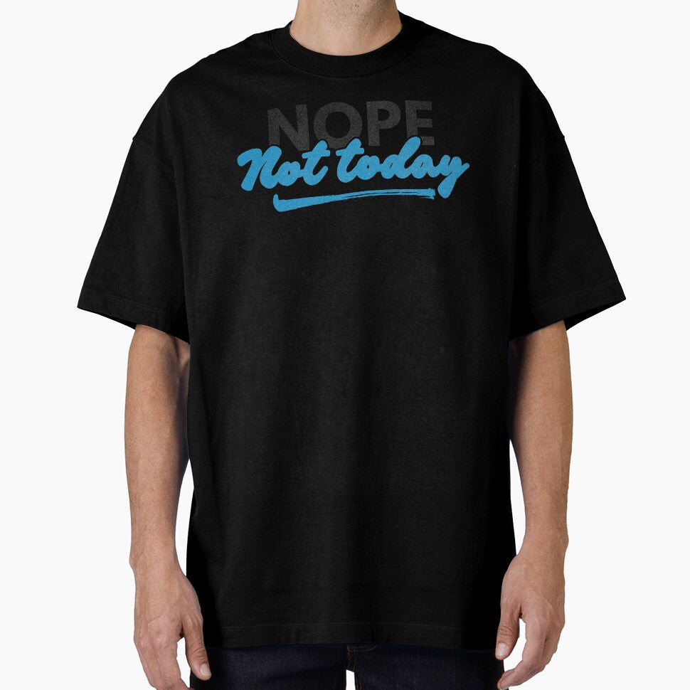 Nope Not Today by Caring Hearts