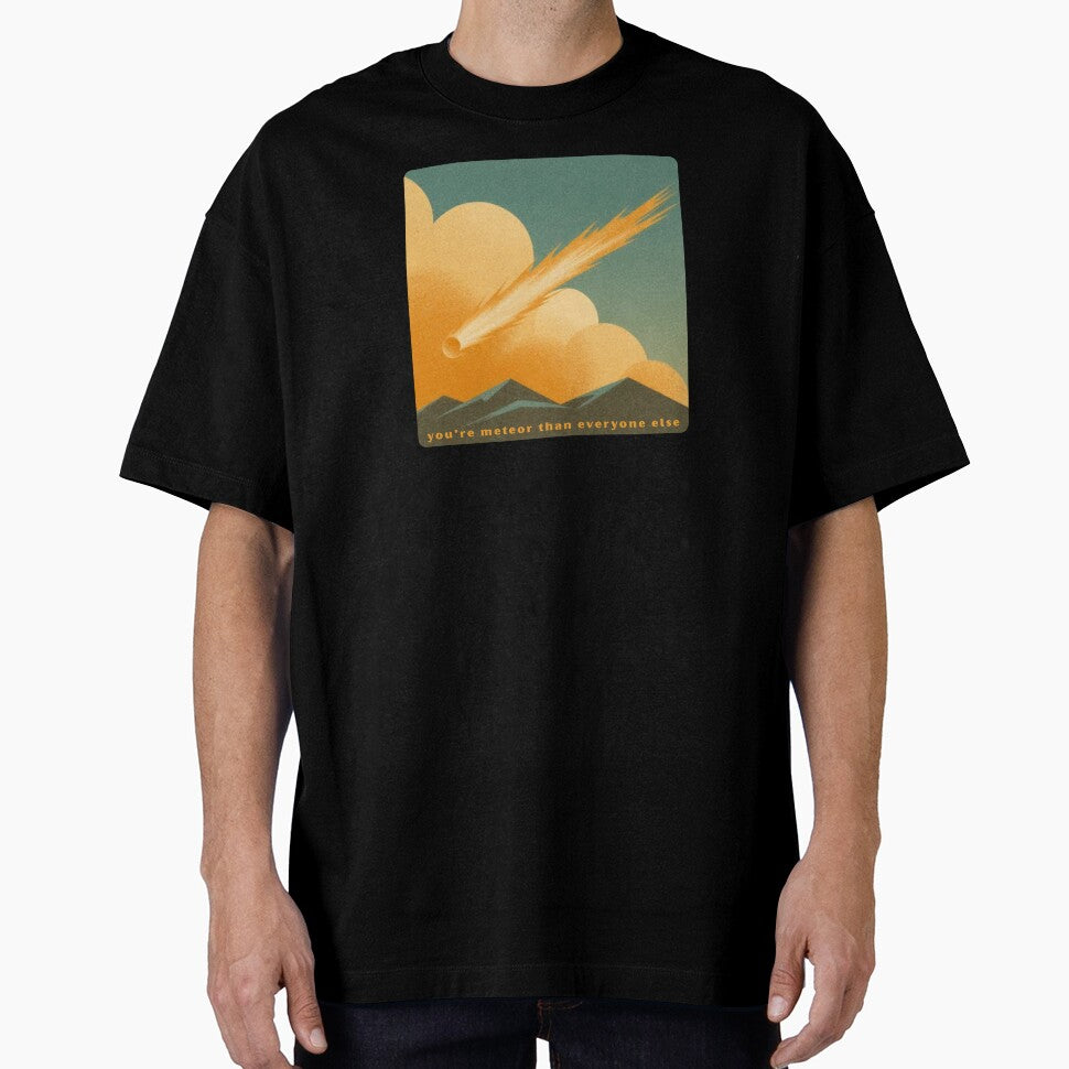 You’re Meteor Than Everyone Else - Cute Pun | TeeHee Puns Funny Design by TeeHee Puns