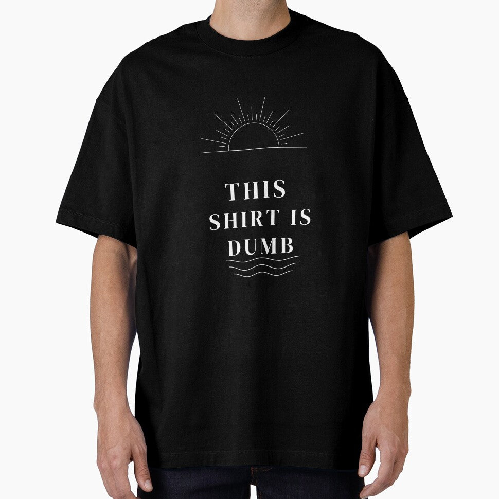 This shirt is dumb by b-radstees