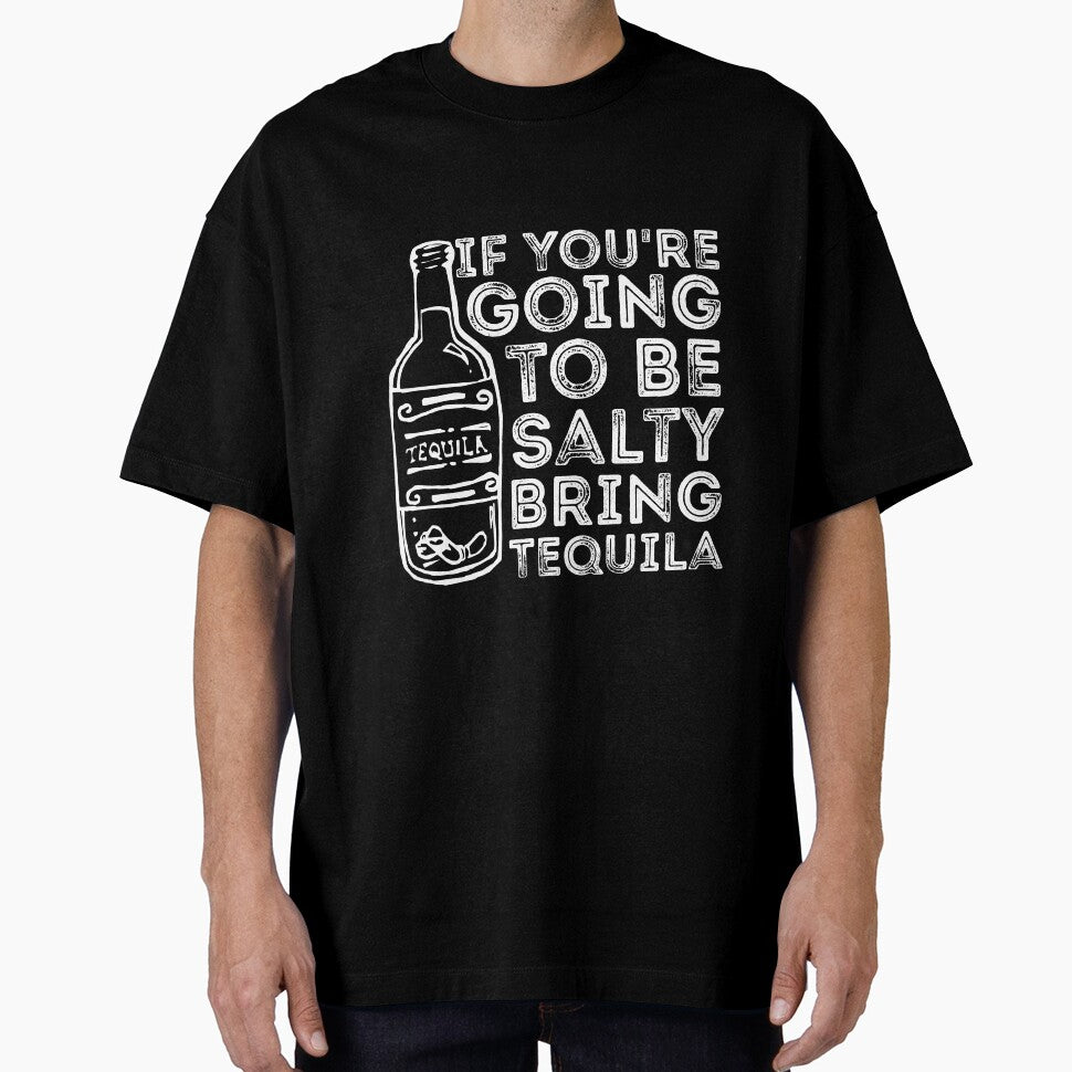If You're Going to Be Salty Bring Tequila funny sassy drinking by RedYolk