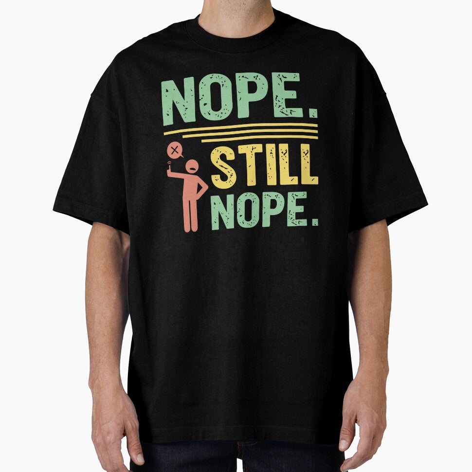 Nope still Nope - Sarcastic Quote Design by Merrko-Atelier