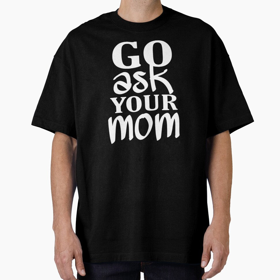 GO ASK YOUR MOM FUNNY DAD T SHIRT FATHERS DAY TSHIRT BIRTHDAY CHRISTMAS GIFT IDEA by medbouk1