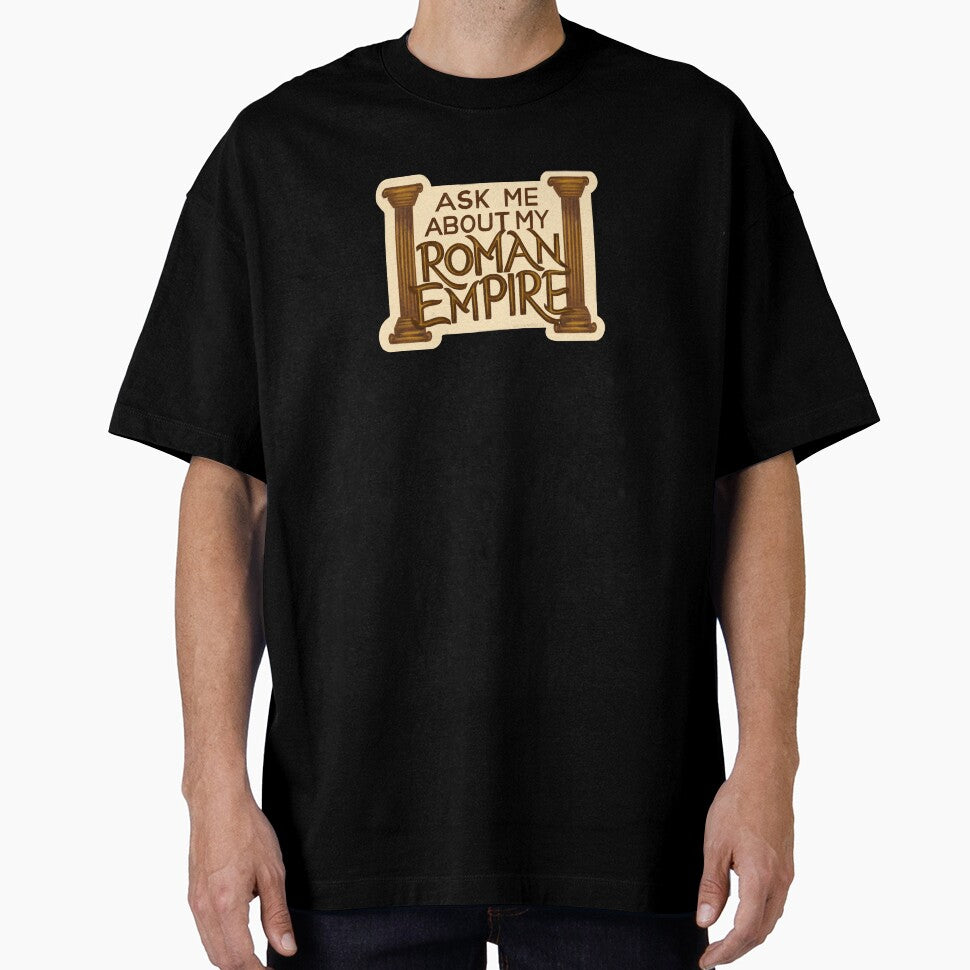 Ask Me About My Roman Empire Quote Tiktok Trend Internet Quote Funny Meme Art Design by Amber  Liu