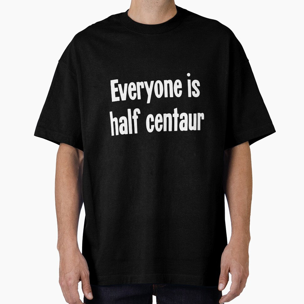 Everyone Is Half Centaur by Good-Looking Corpse